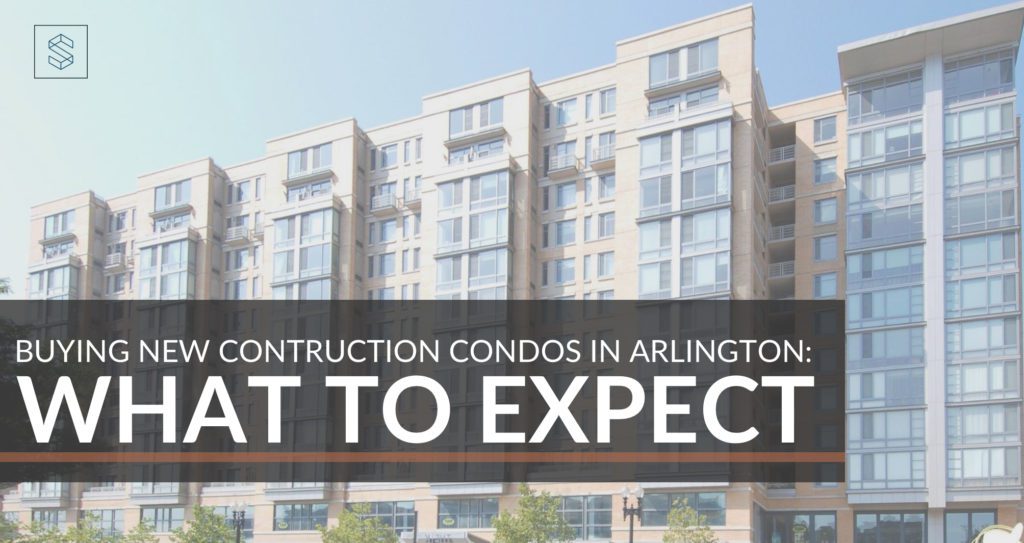 Buying New Construction Condos in Arlington: What to Expect